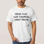Snel rijden, kans maken, doodsbedrog t-shirt (Voorkant)