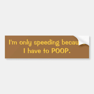 Snelheid voor Poop Bumpersticker