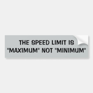Snelheidslimiet: Maximaal niet minimaal Bumpersticker