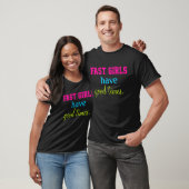 Snelle meisjes hebben goede tijden. t-shirt (Unisex)