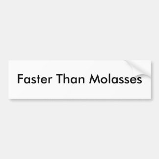 Sneller dan Molasse Bumpersticker
