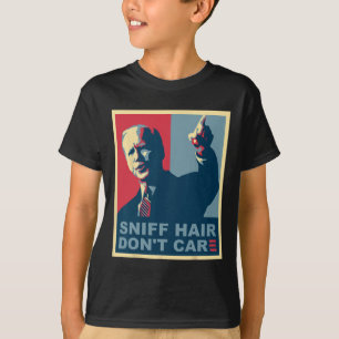 Sniff Hair Don#39; t Care Anti Joe Biden Meme Code T-shirt