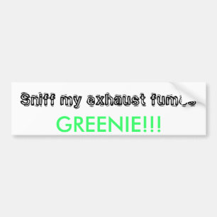 Snip mijn uitlaatgassen, GREENIE!! Bumpersticker