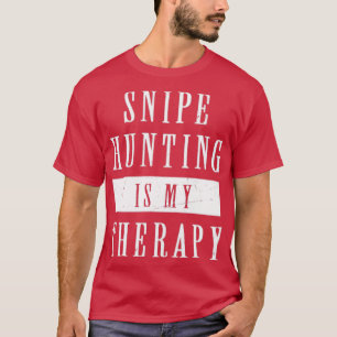 Snipe Hunting is mijn Therapy Funny Snipe Hunting T-shirt