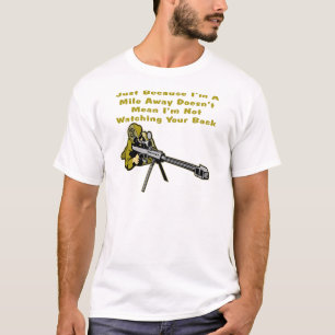 Sniper gewoon omdat ik een Mile Away ben, betekent T-shirt