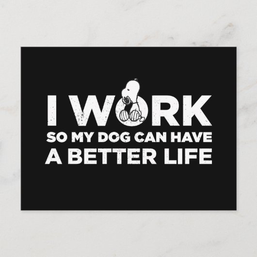 Snoopy - Ik werk zo dat mijn hond een beter leven Briefkaart (Voorkant)