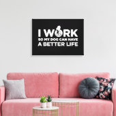 Snoopy - Ik werk zo dat mijn hond een beter leven  Canvas Afdruk (Insitu (Woonkamer))