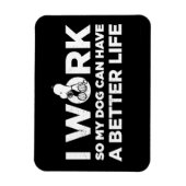 Snoopy - Ik werk zo dat mijn hond een beter leven  Magneet (Verticaal)