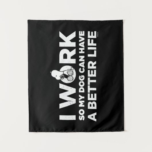 Snoopy - Ik werk zo dat mijn hond een beter leven  Wandkleed (Voorkant)