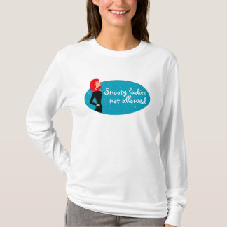 Snooty Damas niet toegestaan T-shirt