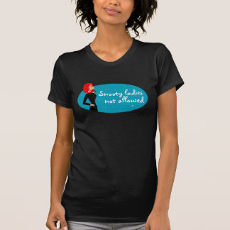 Snooty Damas niet toegestaan T-shirt