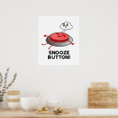 Snooze Button Funny Sleeping Pun Poster (Keuken)