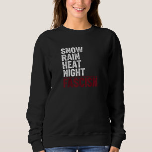 SNOW RAIN HEAT NIGHT Anti-fascisme Grafisch T-shir Trui