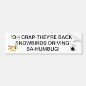 SNOWBIRDS TERUG BESTUURD DAT ER DE WEGKOPER IS BUMPERSTICKER (Voorkant)