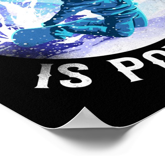 Snowboard het enige wat ik nodig heb is Powder  Poster (Hoek)