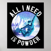 Snowboard het enige wat ik nodig heb is Powder  Poster (Voorkant)