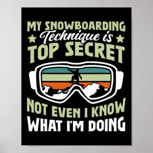 Snowboard Mijn snowboardtechniek is top secret Poster