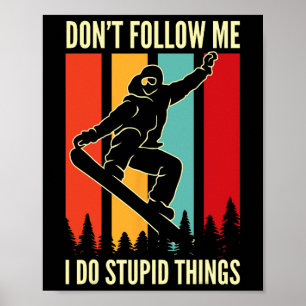 Snowboard volg me niet, ik doe stoute dingen in de poster