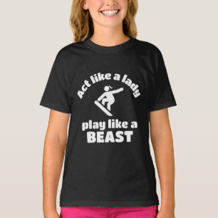 Snowboarden: Doe alsof een dame als een beest spee T-shirt