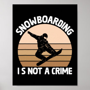 Snowboarden is geen misdaad tegen snowboarders poster