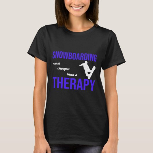 Snowboarden is goedkoper dan therapie t-shirt (Voorkant)