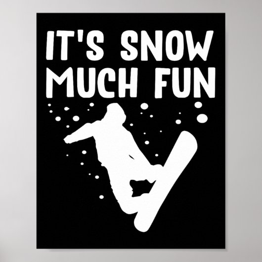 Snowboarden It's Snow Much Fun beroemd gemaakt doo Poster (Voorkant)