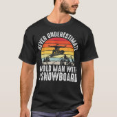 Snowboarden onderschat nooit een oud Man met een T-shirt (Voorkant)