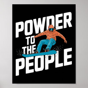 Snowboarden Quote - Poeder voor de mensen Poster