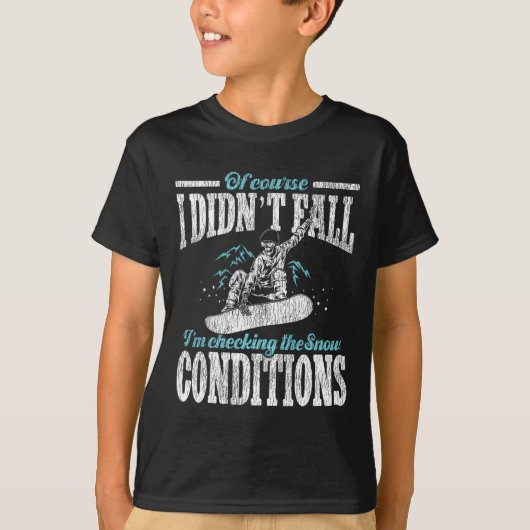 Snowboarden Snowboard Ik heb niet de Herfst dat ik T-shirt (Voorkant)