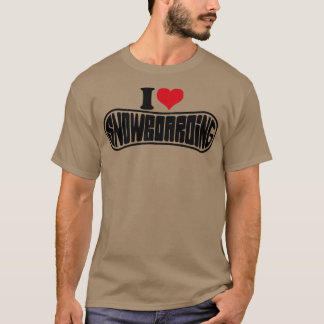 Snowboarder I Love Snowboarding Snowboard T-shirt