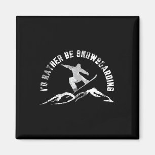 Snowboarder, ik zou liever een snowboarder zijn magneet