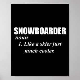 Snowboarder Noun als een skiër alleen koeler voor Poster