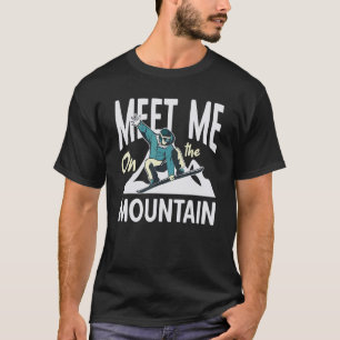 Snowboarder Ontmoet me op de berg skigebied Sno T-shirt