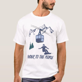 Snowboarder Power to People Ski Resort T-shirt