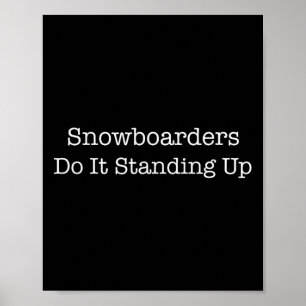 Snowboarders doen het staand grappige snowboarders poster