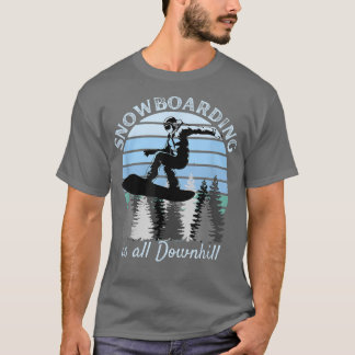 Snowboarding is alle downhill Cool Blue Sun T-shirt