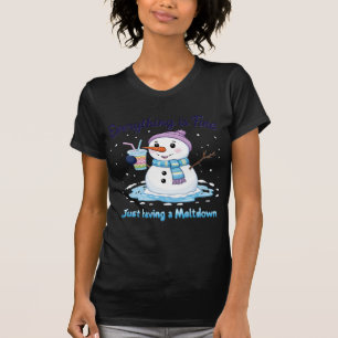 snowman Een meltdown hebben Alles is in orde T-shirt