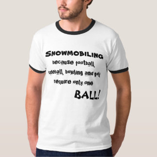 "Snowmobiing omdat football..." Sledders.com T-shirt
