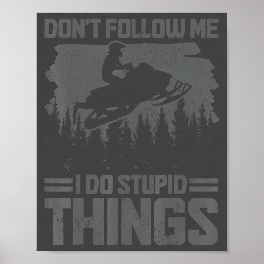 Snowmobile Dont Follow Me Funny Snowmobiling Moto  Poster (Voorkant)
