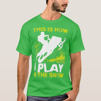 Snowmobile Hoe ik 1 speel T-shirt