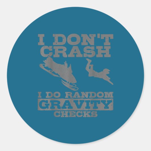 Snowmobile I Don't Crash Random Gravity Checks Fun Ronde Sticker (Voorkant)