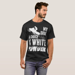 Snowmobile Mijn medicijn is een wit Shirt poeder
