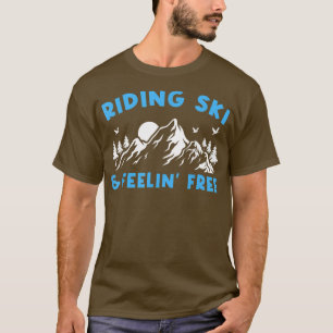 Snowmobile Riding Ski & Feeling Free T-shirt