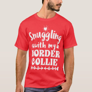 Snuggling Met Mijn Grens Collie Sheepdog Perfect M T-shirt