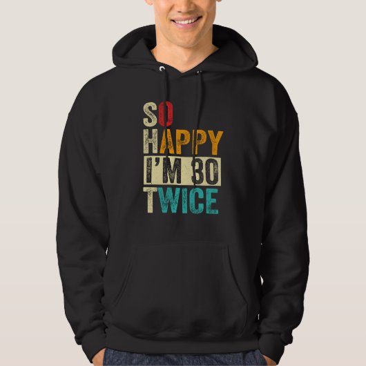So Happy I'm 30 Twice Hoodie (Voorkant)