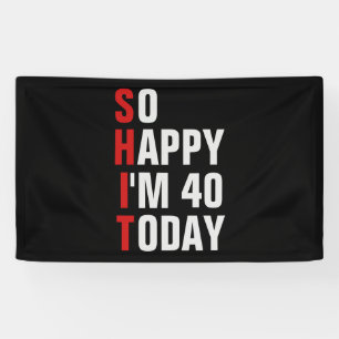 So Happy I'm 40 40e anniversaire bannière / toile 