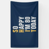 So Happy I'm 80 80e anniversaire bannière / toile  (Vertical)