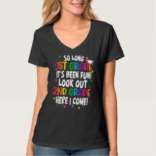 So Long 1st Grade It's Been Fun 2nd Grade Here I C T-shirt