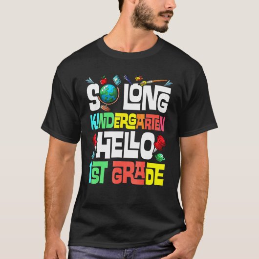 So Long Kindergarten Hello 1st Grade Kindergarten  T-shirt (Voorkant)