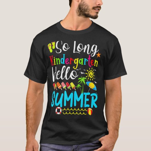 So Long Kindergarten Hello Summer Teacher Student T-shirt (Voorkant)